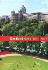Broschüre: Der Bund kurz erklärt 2007