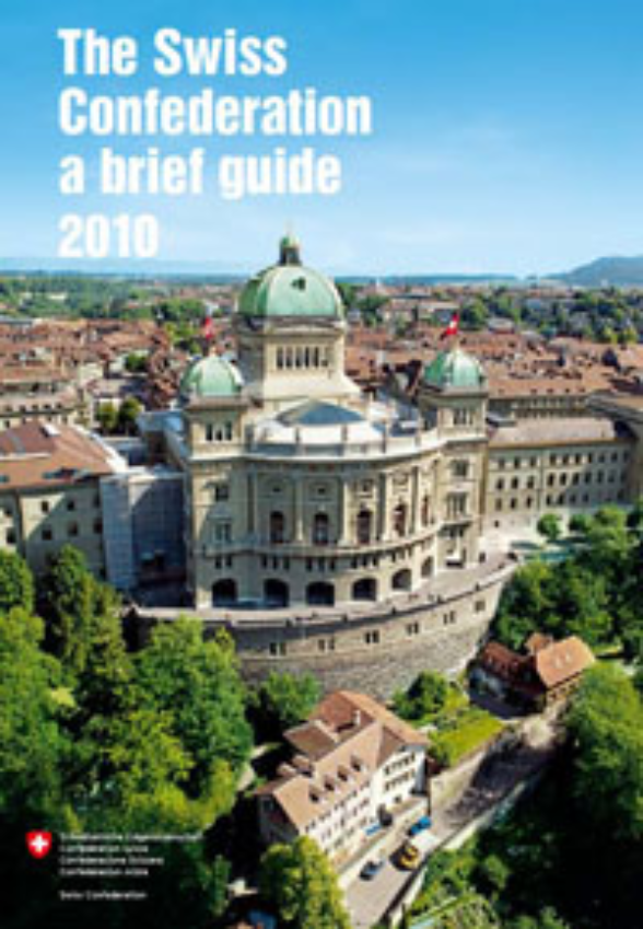 Federal Chancellery - The Swiss Confederation - a brief guide 2010