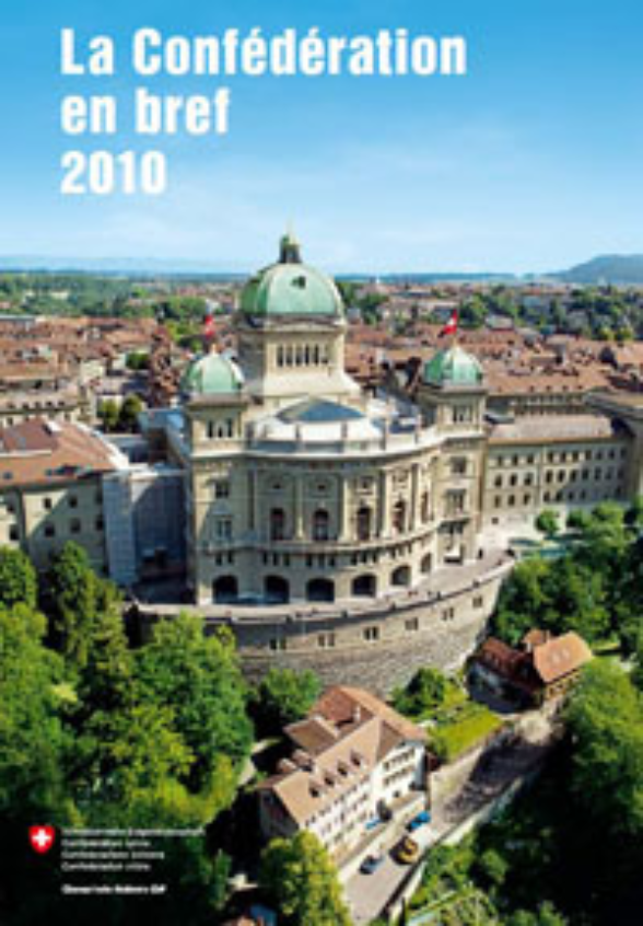 Chancellerie fédérale - La Confédération en bref 2010